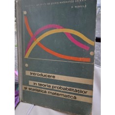 Introducere in teoria probabilitatilor si statistica matematica - N Mihaila