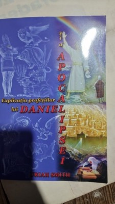 Explicatia profetiilor lui Daniel si a Apocalipsei - Uriah Smith foto