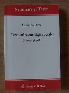 Dreptul securitatii sociale Sinteze si grile- Luminita Dima