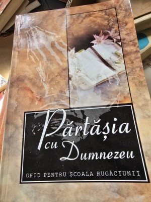 Partasia cu Dumnezeu, ghid pentru scoala rugaciunii foto