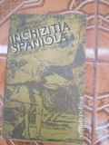 Bartolome Bennassar - Inchizitia spaniola (secolele XV-XIX) - Ed. Politica, 1983