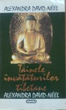 TAINELE INVATATURILOR TIBETANE - Alexandra David Neel