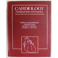 CARDIOLOGY , FUNDAMENTALS AND PRACTICE by ROBERT O . BRANDENBURG ...DWIGHT C. McGOON , 1987 , PREZINTA URME DE UZURA