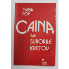 CAINA SAU SURORILE KRETOV de MARIA POP , 2000