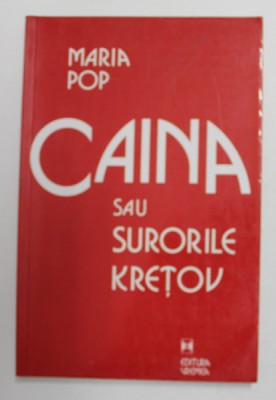 CAINA SAU SURORILE KRETOV de MARIA POP , 2000 foto