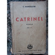 C. MANOLACHE - CATRINEL (EDITIE INTERBELICA)