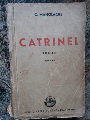 C. MANOLACHE - CATRINEL (EDITIE INTERBELICA) foto