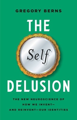 The Self Delusion: The New Neuroscience of How We Invent--And Reinvent--Our Identities foto