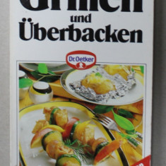 GRILLEN UND UBERBACKEN ( GRATAR SI GRATINARE ) , CARTE DE RETETE IN LIMBA GERMANA , 1990