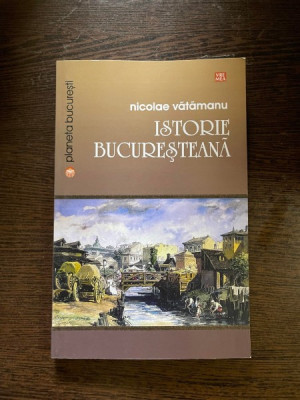 Nicolae Vatamanu - Istorie bucuresteana foto