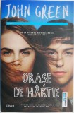 Orase de hartie - John Green - Roman - Beletristica