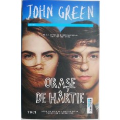 Orase de hartie &ndash; John Green
