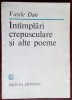 VASILE DAN - INTAMPLARI CREPUSCULARE SI ALTE POEME (VERSURI, 1984)