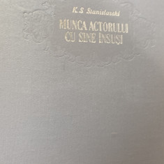 MUNCA ACTORULUI CU SINE INSUSI STANISLAVSKI