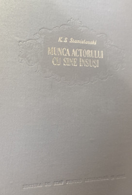 MUNCA ACTORULUI CU SINE INSUSI STANISLAVSKI foto