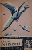 O lume disparuta - Arthur Conan Doyle - Carte Copii, Povesti, Editie Noua/Anticariat Stare Buna