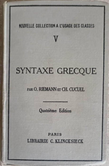 REGLES FONDAMENTALES DE LA SYNTAXE GRECQUE-O. RIEMANN, CH. CUCUEL-249193