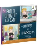Poti fi chibzuit cu banii. Cheltuiesti sau economisesti?/Connie Colwell Miller