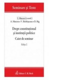 Drept constitutional si institutii politice. Caiet de seminar. Editia 2