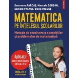 Matematica pe intelesul scolarilor - Genoveva Farcas