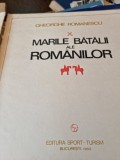 Marile batalii ale romanilor - Gheorghe Romanescu