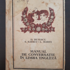 MANUAL DE CONVERSATIE IN LIMBA ENGLEZA - Dan Dutescu, Liliana Mares