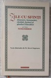 ZILE CU SFINTI. SINAXE, INSEMNARI, CANTARI, LECTURI SI GANDURI FILOCALICE PE LUNA NOIEMBRIE-PREOT SEVER NEGRESCU