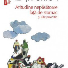 Atitudine nepasatoare fata de stomac si alte povestiri - Ilf si Petrov