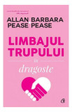 Limbajul trupului &icirc;n dragoste - Paperback brosat - Barbara Pease, Allan Pease - Curtea Veche