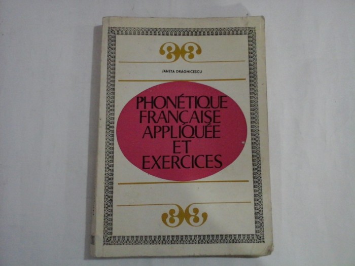PHONETIQUE FRANCAISE APPLIQUEE ET EXERCICES - Janeta DRAGHICESCU