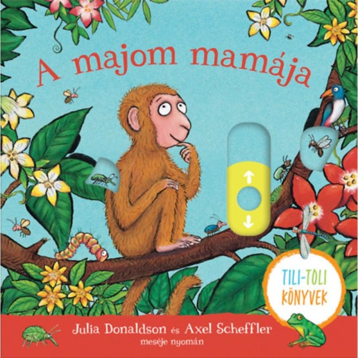 A majom mam&aacute;ja - Tili-toli k&ouml;nyv - Julia Donaldson