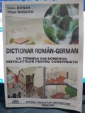 Dictionar roman german, cu termeni din domeniul instalatiilor pentru constructii- Ion Borza, Olga Bancea