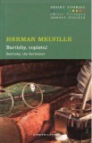Bartleby, copistul. Bartleby, the Scrivener - Herman Melville