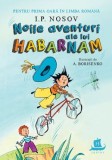 Noile Aventuri ale lui Habarnam &ndash; I. P. Nosov - Carte Povesti Copii