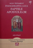 Noul Testament Evanghelistul Luca Faptele Apostolilor (Editie bilingva)