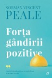 Cumpara ieftin Forta Gandirii Pozitive. Editie De Colectie (Ed. Iv), Norman Vincent Peale - Editura Curtea Veche