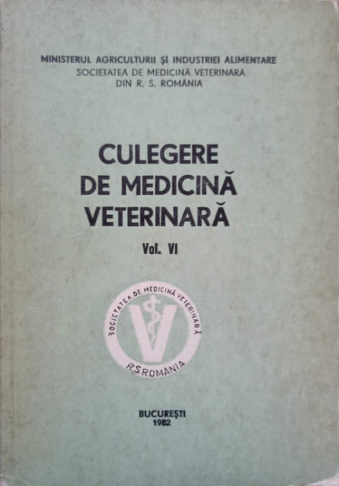 CULEGERE DE MEDICINA VETERINARA VOL.VI-VALENTIN POPOVICI SI COLAB.