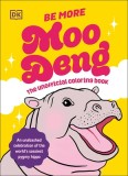Be More Moo Deng: The Unofficial Coloring Book