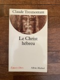 Le Christ hebreu / Claude Tresmontant