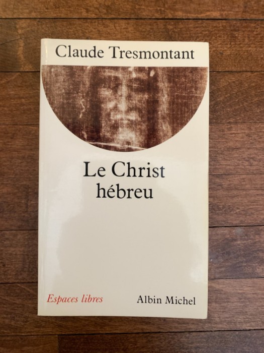 Le Christ hebreu / Claude Tresmontant