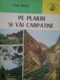 Paul Decei - Pe plaiuri si vai carpatine (Editia: 1983)