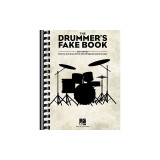 The Drummer&#039;s Fake Book: Easy-To-Use Drum Charts with Kit Legends and Lyric Cues
