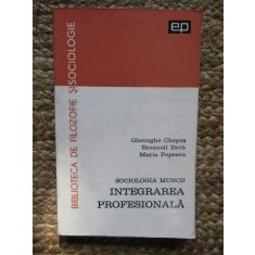 Sociologia muncii: Integrarea profesională, Chepeș, Drob, Popescu, Buc. 1967