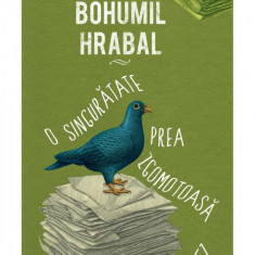 O singurătate prea zgomotoasă - Bohumil Hrabal