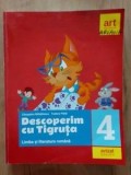 Descoperim c u Tigruta Limba si literatura romana clasa 4 Cleopatra Mihailescu, Tudora Pitila