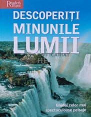 Descoperiti minunile lumii. Ghidul celor mai spectaculoase peisaje (Reader&#039;s Digest) (AI3)