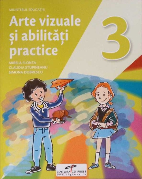 ARTE VIZUALE SI ABILITATI PRACTICE, MANUAL PENTRU CLASA A III-A-M. FLONTA, C. STUPINEANU, S. DOBRESCU-277177