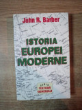 ISTORIA EUROPEI MODERNE de JOHN R. BARBER * PREZINTA SUBLINIERI CU CREIONUL
