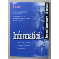 INFORMATICA , BACALAUREAT 2003 , coordonator MIOARA GHEORGHE , 2003