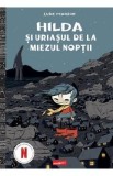 Hilda si uriasul de la miezul noptii - Luke Pearson
